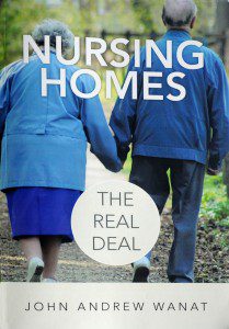 Nursing Homes, The Real Deal, has been published by John Wanat, a resident of one of the city's nursing homes, The Westfield Center. 